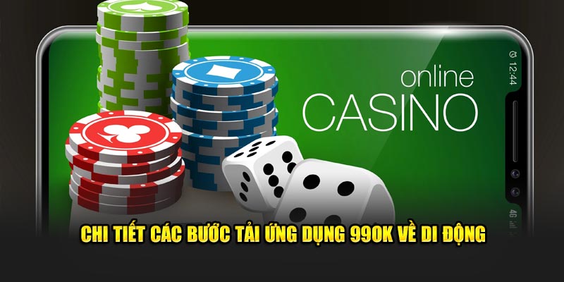 Chi tiết các bước tải App 99OK về di động