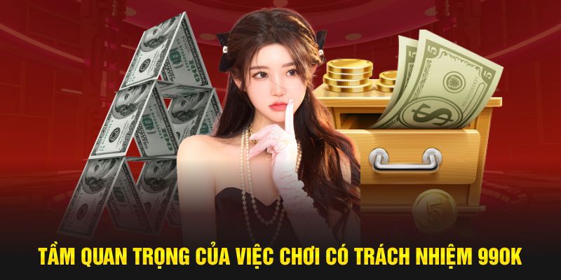 Tầm quan trọng của việc chơi có trách nhiệm 99OK