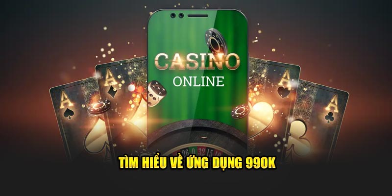 Tìm hiểu về ứng dụng 99OK